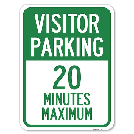 Signmission Visitor Parking Visitor Parking 20 Minutes Maximum Rust Proof Parking, A-1824-22728 A-1824-22728
